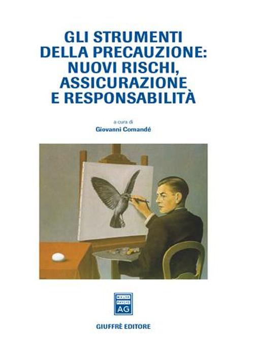 Gli strumenti della precauzione: nuovi rischi, assicurazione, e responsabilità