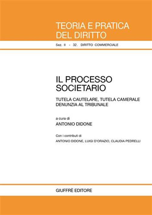 Il processo societario. Tutela cautelare, tutela camerale denunzia al tribunale