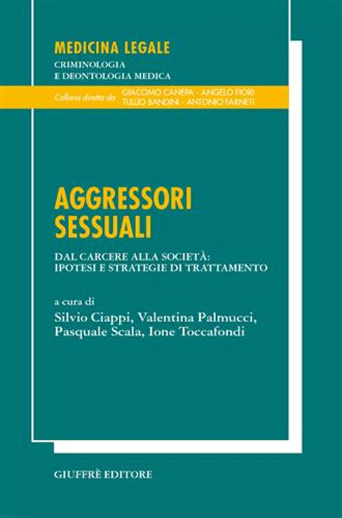 Aggressori sessuali. Dal carcere alla società: ipotesi e strategie di trattamento