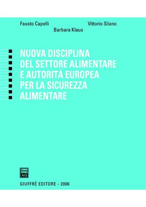 Nuova disciplina del settore alimentare e autorità europea per la sicurezza alimentare