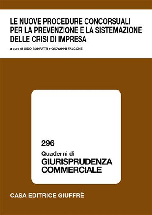 Le nuove procedure concorsuali per la prevenzione e la sistemazione delle crisi di impresa. Atti del Convegno (Lanciano, 17-18 marzo 2006)