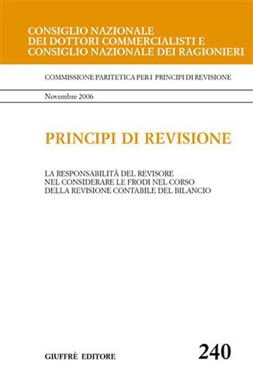 Principi di revisione. Documento 240. La responsabilità del revisore nel considerare le frodi nel corso della revisione contabile del bilancio