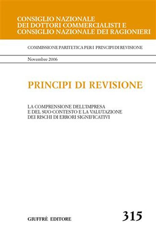 Principi di revisione. Documento 315. La comprensione dell'impresa e del suo contesto e la valutazione dei rischi di errori significativi