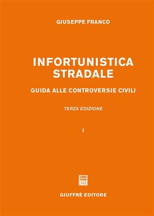 Infortunistica stradale. Guida alle controversie civili