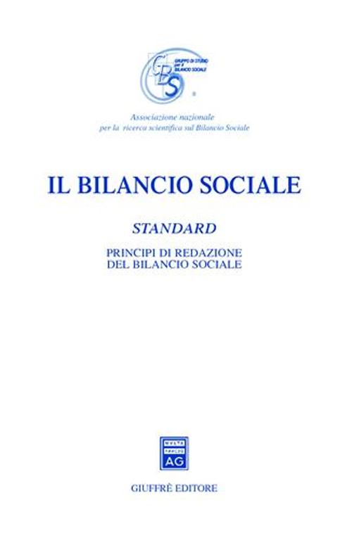 Il bilancio sociale. Standard. Principi di redazione del bilancio sociale