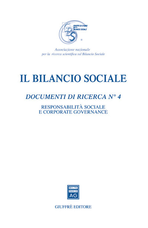 Il bilancio sociale. Documenti di ricerca. Vol. 4: Responsabilità sociale e corporate governance