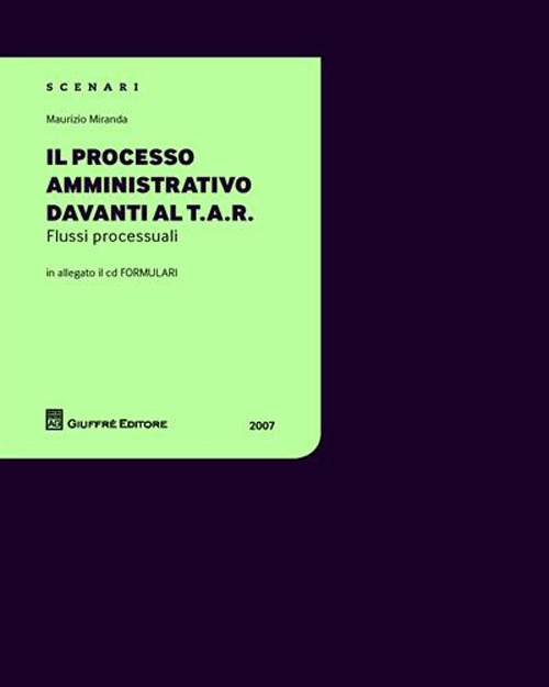 Il processo amministrativo davanti al T.A.R. Con CD-ROM