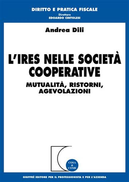 L'Ires nelle società cooperative. Mutualità, ristorni, agevolazioni