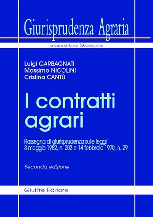 Giurisprudenza agraria. Rassegna di giurisprudenza sulle Leggi 3 maggio 1982, n. 203 e 14 febbraio 1990, n. 29. Vol. 2: I contratti agrari