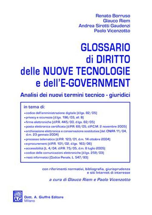 Glossario di diritto delle nuove tecnologie e dell'e-government. Analisi dei nuovi termini tecnico-giuridici