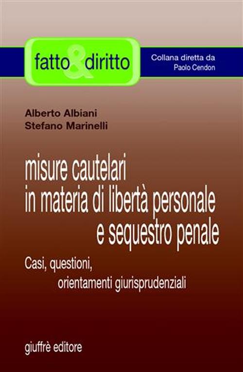 Misure cautelari in materia di libertà personale e sequestro penale. Casi, questioni, orientamenti giurisprudenziali