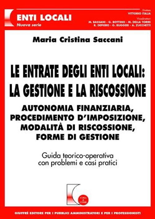 Le entrate degli enti locali: la gestione e la riscossione. Autonomia finanziaria, procedimento d'imposizione, modalità di riscossione, forme di gestione