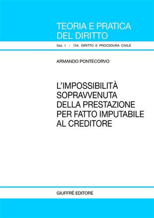 L'impossibilità sopravvenuta della prestazione per fatto imputabile al creditore