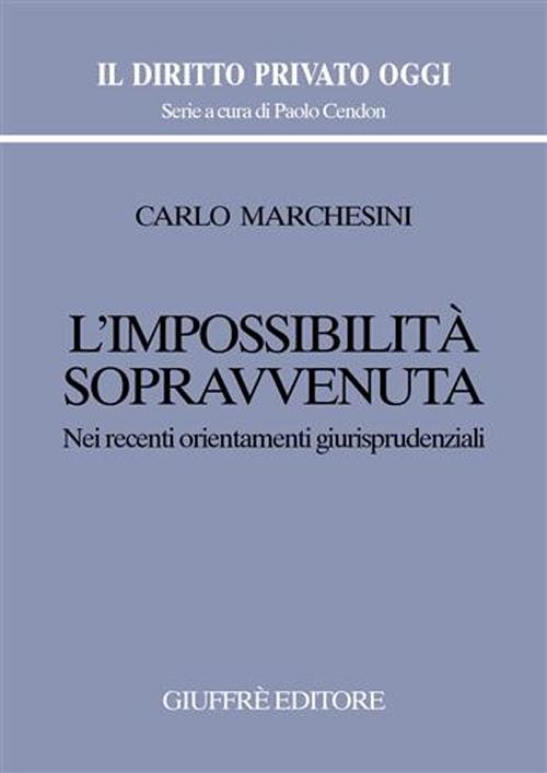 L'impossibilità sopravvenuta. Nei recenti orientamenti giurisprudenziali