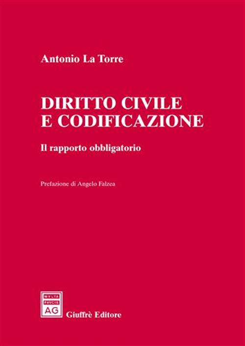 Diritto civile e codificazione. Il rapporto obbligatorio