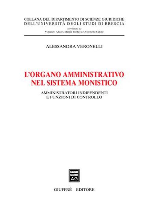 L'organo amministrativo nel sistema monistico. Amministratori indipendenti e funzioni di controllo