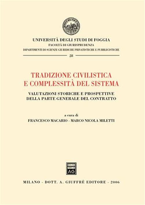 Tradizione civilistica e complessità del sistema. Valutazioni storiche e prospettive della parte generale del contratto