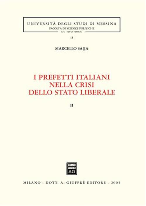 I prefetti italiani nella crisi dello Stato liberale. Vol. 2