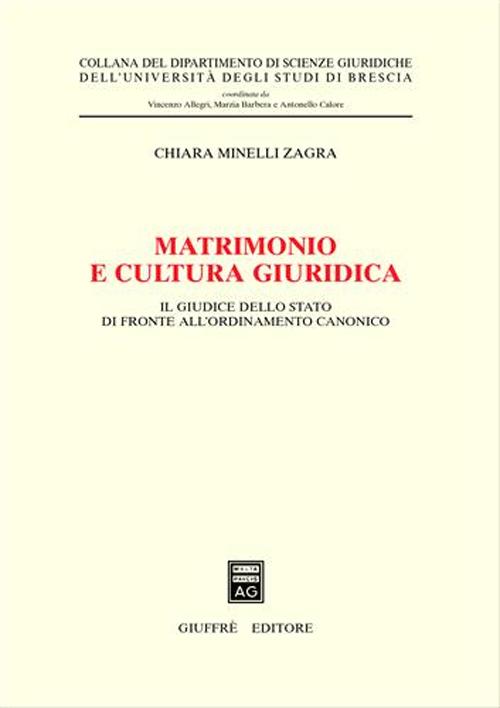 Matrimonio e cultura giuridica. Il giudice dello Stato di fronte all'ordinamento canonico