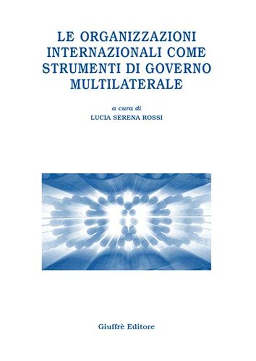 Le organizzazioni internazionali come strumenti di governo multilaterale