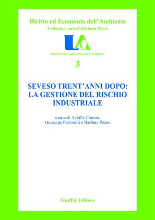 Seveso trent'anni dopo: la gestione del rischio industriale