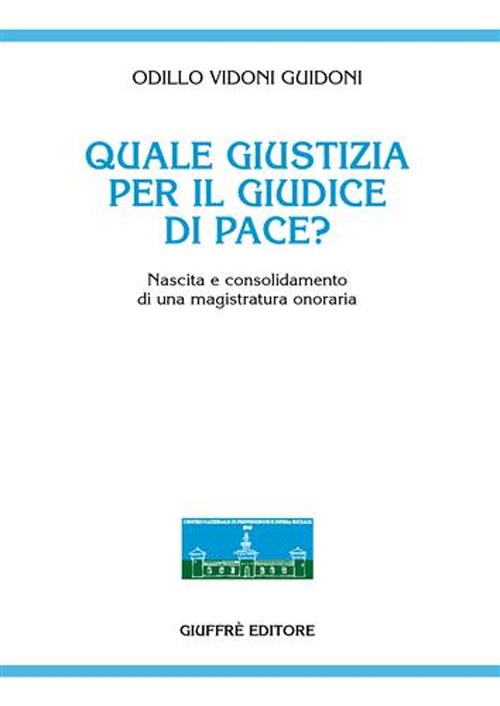 Quale giustizia per il giudice di pace? Nascita e consolidamento di una magistratura onoraria