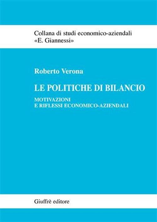 Le politiche di bilancio. Motivazioni e riflessi economico-aziendali