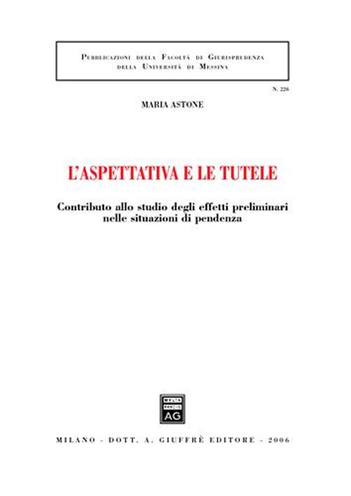 L'aspettativa e le tutele. Contributo allo studio degli effetti preliminari nelle situazioni di pendenza