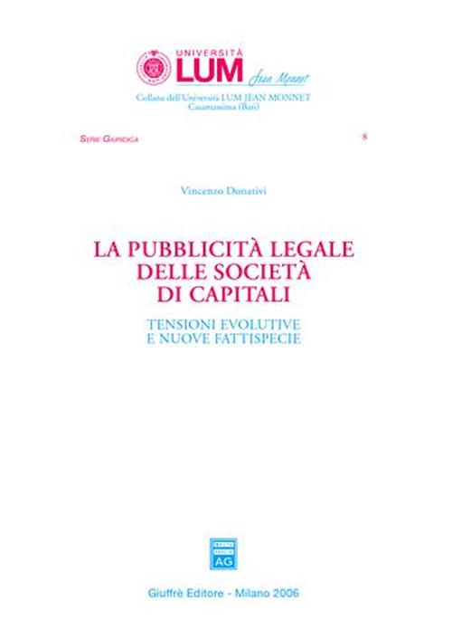 La pubblicità legale delle società di capitali. Tensioni evolutive e nuove fattispecie