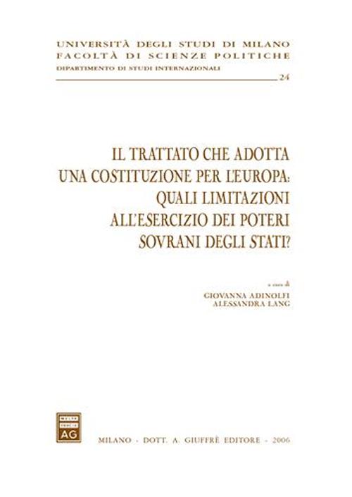 Il trattato che adotta una costituzione per l'Europa: quali limitazioni all'esercizio dei poteri sovrani degli Stati?