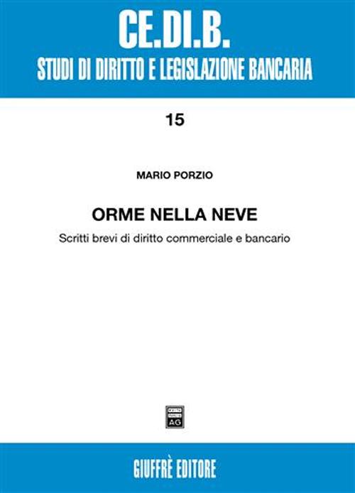 Orme nella neve. Scritti brevi di diritto commerciale e bancario