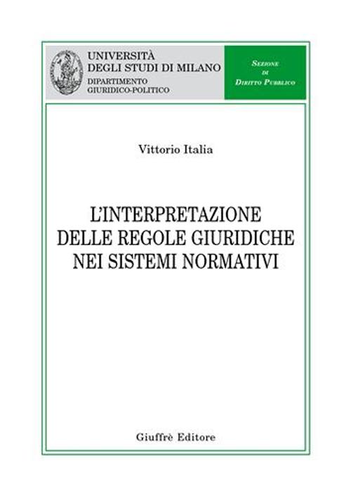 L'interpretazione delle regole giuridiche nei sistemi normativi