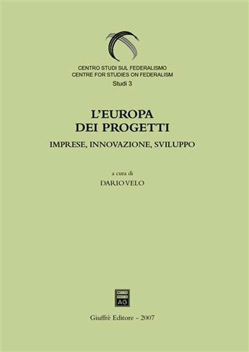 L'Europa dei progetti. Imprese, innovazione, sviluppo