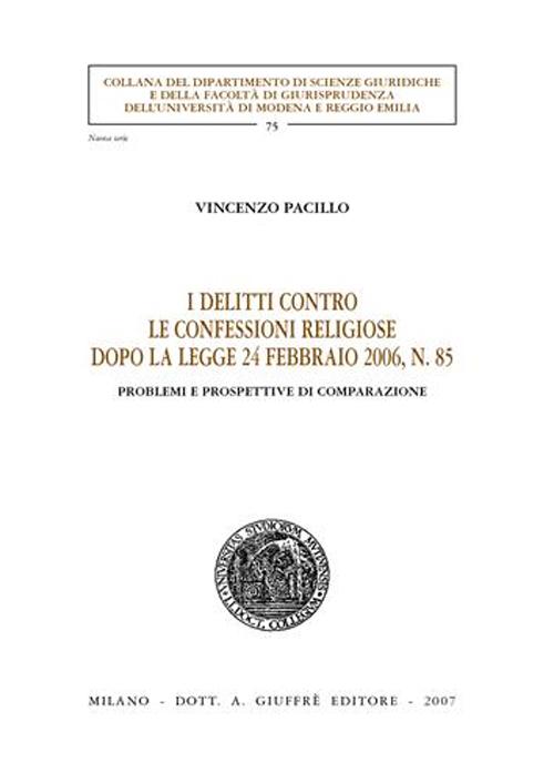 I delitti contro le confessioni religiose dopo la Legge 24 febbraio 2006, n. 85. Problemi e prospettive di comparazione