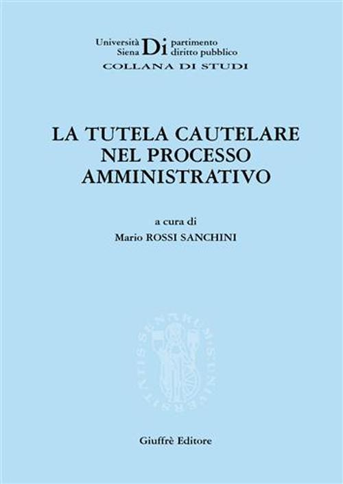 La tutela cautelare nel processo amministrativo