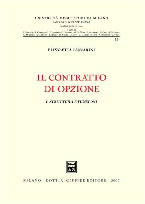 Il contratto di opzione. Vol. 1: Struttura e funzioni