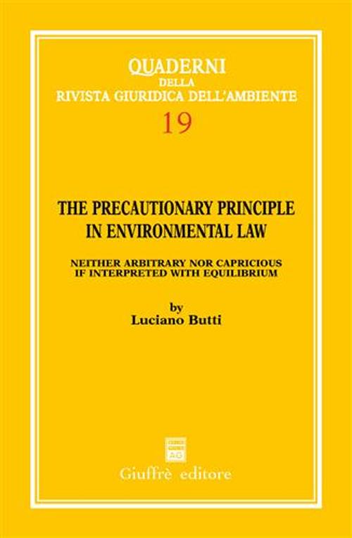 The precautionary principle in environmental law. Neither arbitrary nor capricious if interpreted with equilibrium