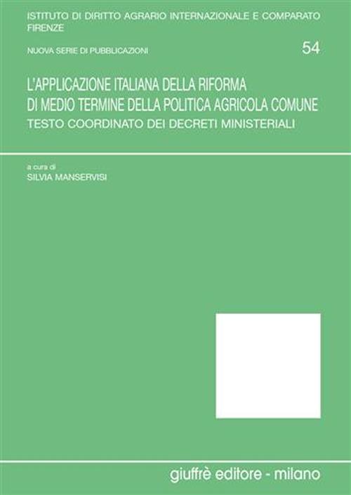 L'applicazione italiana della riforma di medio termine della politica agricola comune. Testo coordinato dei decreti ministeriali