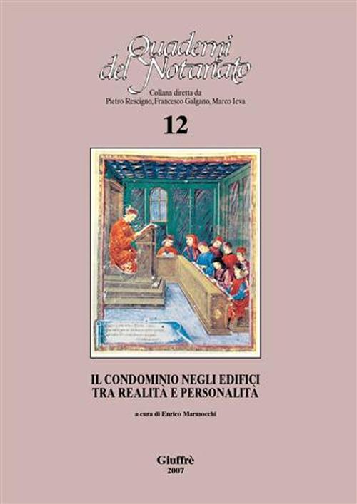 Il condominio negli edifici tra realità e personalità. Atti del Convegno di studi (Bologna, 7-8 ottobre 2005)