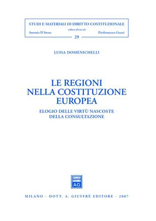 Le regioni nella costituzione europea. Elogio delle virtù nascoste della consultazione