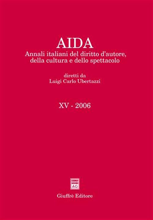 Aida. Annali italiani del diritto d'autore, della cultura e dello spettacolo (2006)