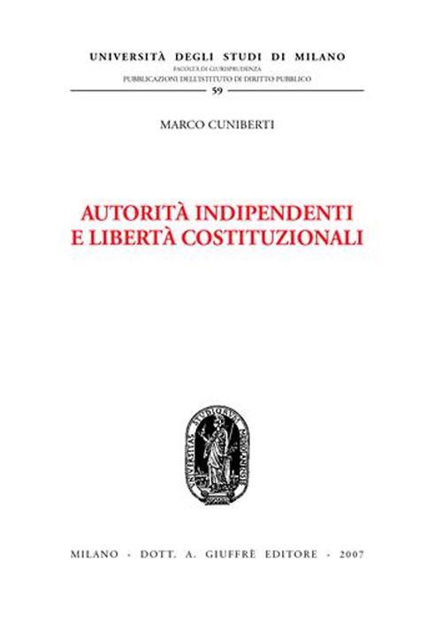 Autorità indipendenti e libertà costituzionali