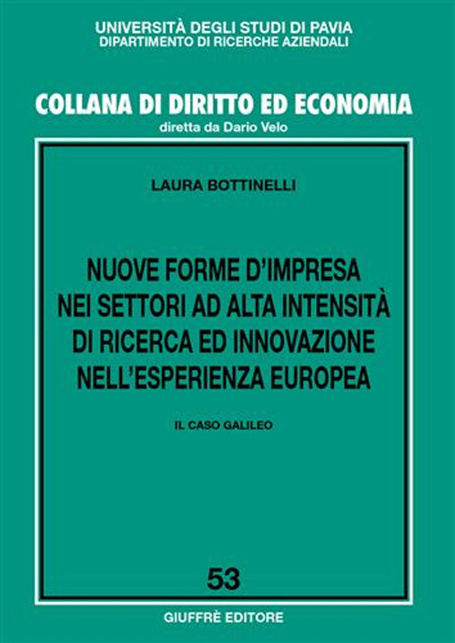 Nuove forme d'impresa nei settori ad alta intensità di ricerca ed innovazione nell'esperienza europea. Il caso Galileo