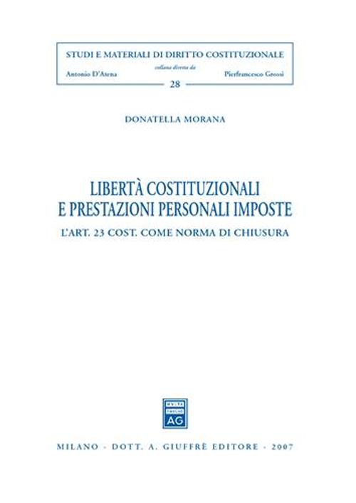 Libertà costituzionali e prestazioni personali imposte. L'art. 23 Cost. come norma di chiusura