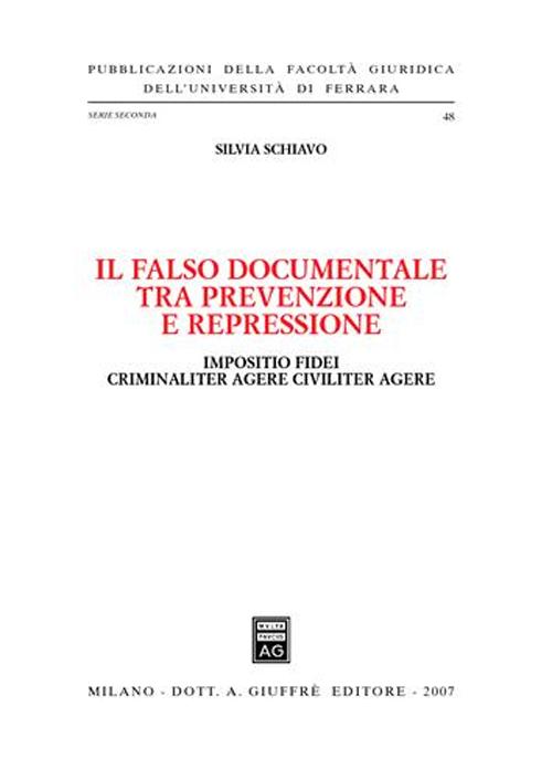 Il falso documentale tra prevenzione e repressione. Impositio fidei criminaliter agere civiliter agere