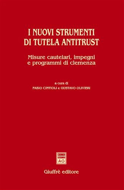 I nuovi strumenti di tutela antitrust. Misure cautelari, impegni e programmi di clemenza