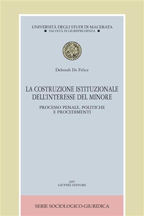 La costruzione istituzionale dell'interesse del minore. Processo penale, politiche e procedimenti