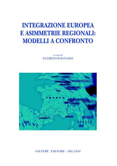 Integrazione europea e asimmetrie regionali: modelli a confronto