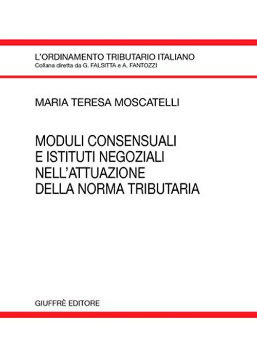 Moduli consensuali e istituti negoziali nell'attuazione della norma tributaria