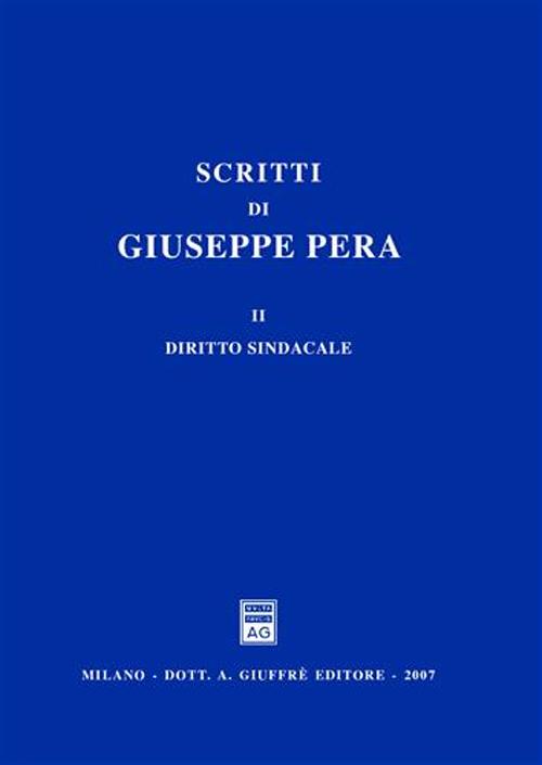 Scritti di Giuseppe Pera. Vol. 2: Diritto sindacale